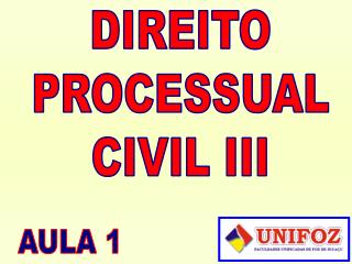 DIREITO PROCESSUAL CIVIL III