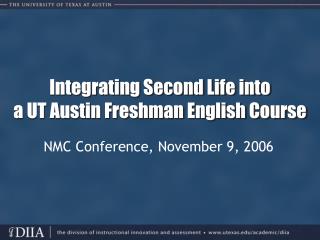 Integrating Second Life into a UT Austin Freshman English Course