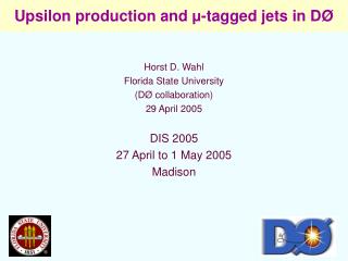 Upsilon production and μ -tagged jets in D Ø