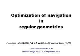Optimization of navigation in regular geometries