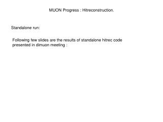 MUON Progress : Hitreconstruction.