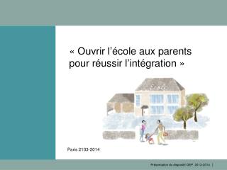 « Ouvrir l’ école aux parents pour réussir l ’ intégration »
