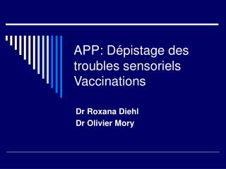 APP: Dépistage des troubles sensoriels Vaccinations