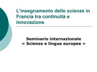 L’insegnamento delle scienze in Francia tra continuità e innovazione