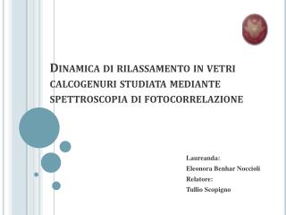 Dinamica di rilassamento in vetri calcogenuri studiata mediante spettroscopia di fotocorrelazione