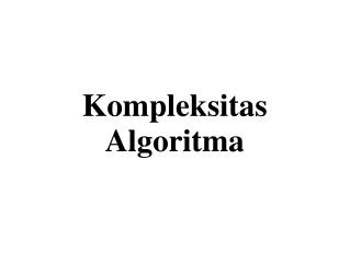 Kompleksitas Algoritma