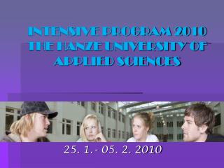 INTENSIVE PROGRAM 2010 THE HANZE UNIVERSITY OF APPLIED SCIENCES