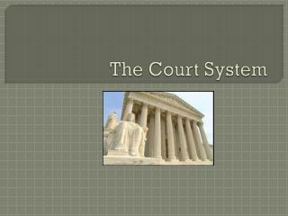 The Court System