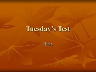 Tuesday’s Test