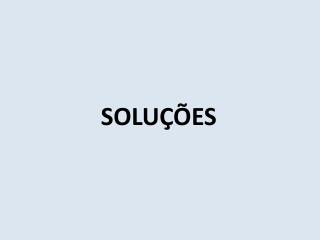 SOLUÇÕES