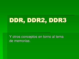 DDR, DDR2, DDR3