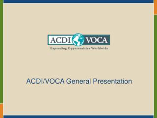 ACDI/VOCA General Presentation