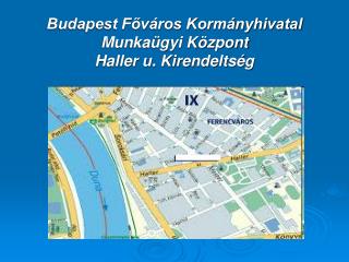 Budapest Főváros Kormányhivatal Munkaügyi Központ Haller u. Kirendeltség