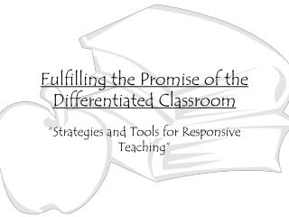 Fulfilling the Promise of the Differentiated Classroom