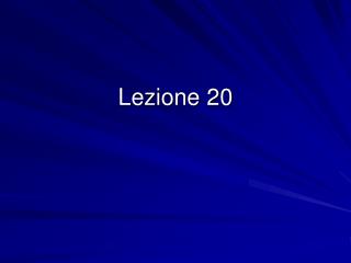 Lezione 20