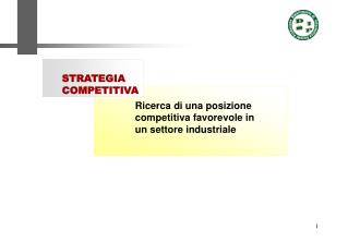 Ricerca di una posizione competitiva favorevole in un settore industriale