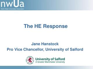 Jane Hanstock Pro Vice Chancellor, University of Salford