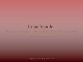 Irena Sendler Bà mẹ của những em bé trong nạn Diệt Chủng (Shoah)