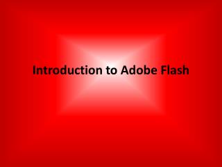 Introduction to Adobe Flash