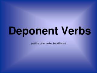 Deponent Verbs