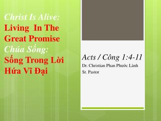 Christ Is Alive: L iving In The Great Promise Chúa Sống : Sống Trong Lời Hứa Vĩ Đại