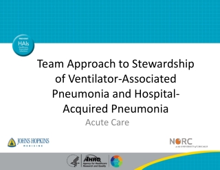 Team Approach to Stewardship of Ventilator-Associated Pneumonia and Hospital-Acquired Pneumonia