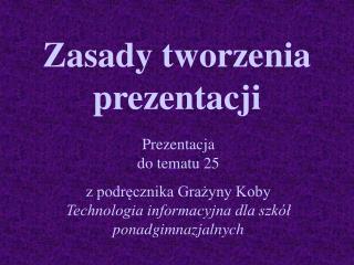 Zasady tworzenia prezentacji