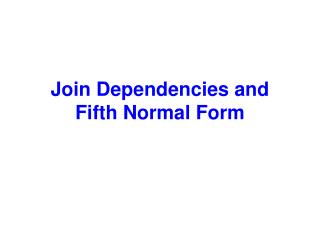 Join Dependencies and Fifth Normal Form