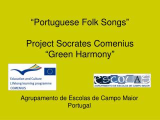 “Portuguese Folk Songs” Project Socrates Comenius “Green Harmony”