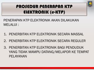 PENERBITAN KTP ELEKTRONIK SECARA MASSAL PENERBITAN KTP ELEKTRONIK SECARA REGULER