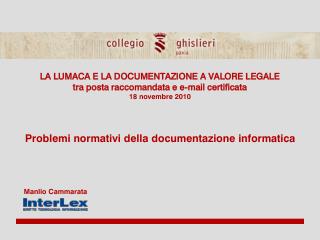 LA LUMACA E LA DOCUMENTAZIONE A VALORE LEGALE tra posta raccomandata e e-mail certificata