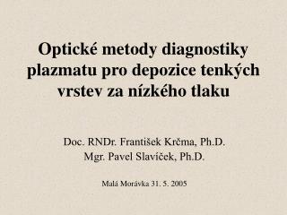 Optické metody diagnostiky plazmatu pro depozice tenkých vrstev za nízkého tlaku