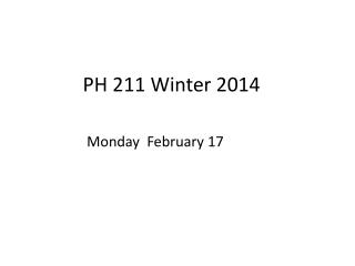 PH 211 Winter 2014
