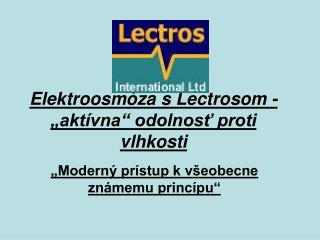 Elektroosmóza s Lectros om - „aktívna“ odolnosť proti vlhkosti