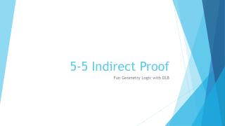 5-5 Indirect Proof