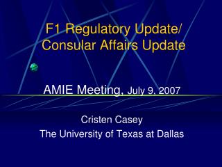 F1 Regulatory Update/ Consular Affairs Update