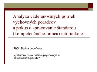 PhDr. Darina Lepeňová Výskumný ústav detskej psychológie a patopsychológie, MVK