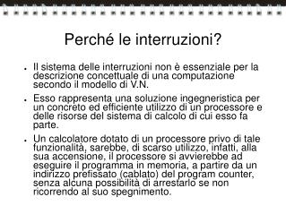 Perché le interruzioni?