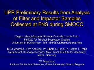 UPR Preliminary Results from Analysis of Filter and Impactor Samples Collected at FNS during SMOCC
