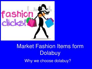 Market fashion items form dolabuy