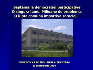 GRUP SCOLAR DE INDUSTRIE ALIMENTARA 23 septembrie 2010