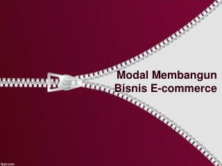 Modal Membangun Bisnis E-commerce