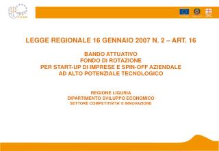 LEGGE REGIONALE 16 GENNAIO 2007 N. 2 – ART. 16 BANDO ATTUATIVO FONDO DI ROTAZIONE