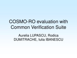 COSMO-RO evaluation with Common Verification Suite