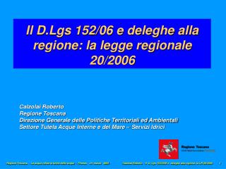 Il D.Lgs 152/06 e deleghe alla regione: la legge regionale 20/2006