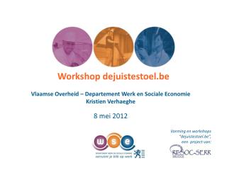 Workshop dejuistestoel.be