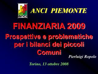 FINANZIARIA 2009 Prospettive e problematiche per i bilanci dei piccoli Comuni