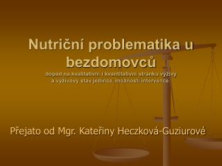 Přejato od Mgr. Kateřiny Heczková-Guziurové