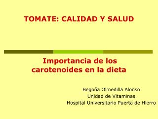 TOMATE: CALIDAD Y SALUD Importancia de los carotenoides en la dieta