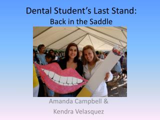 Dental Student’s Last Stand: Back in the Saddle